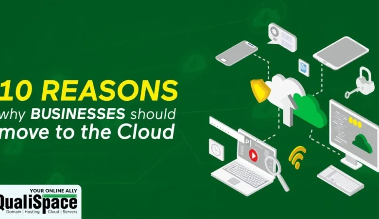 10 Reasons Why Businesses Should Move to the Cloud
