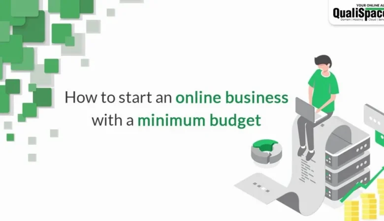 How to start an online business with a minimum budget