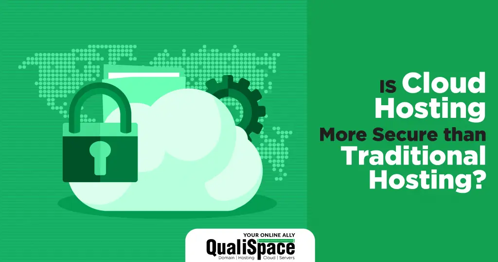 Is Cloud Hosting More Secure than Traditional Hosting?