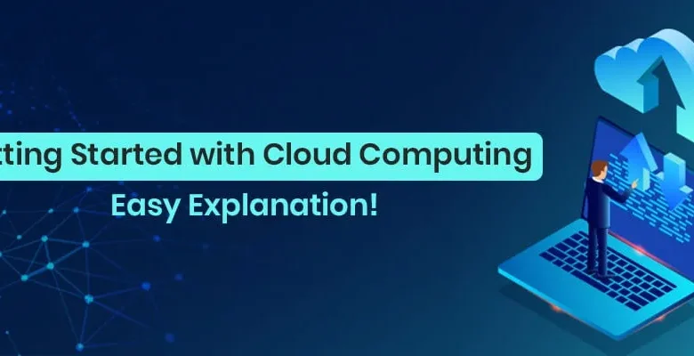 Getting Started with Cloud Computing – Easy Explanation!