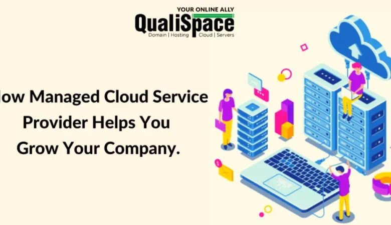 How managed cloud service provider helps you grow a company