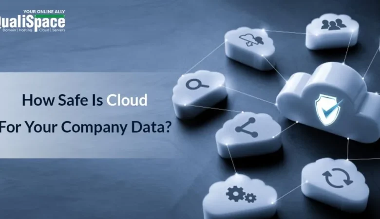 Cloud Storage Security: How Safe Is Cloud For Your Company Data?
