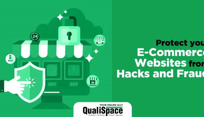 Protect your E-Commerce Websites from Hacks and Fraud