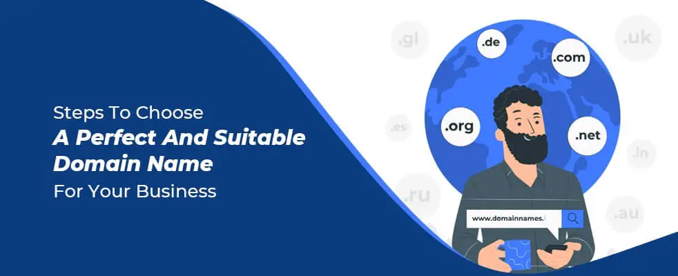 Steps to choose a perfect and suitable domain name for your business
