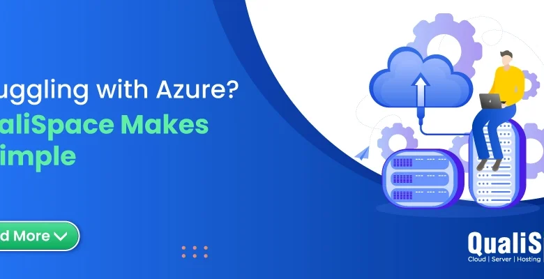 Struggling with Azure? QualiSpace Makes It Simple
